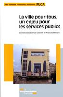 LA VILLE POUR TOUS, UN ENJEU POUR LES SERVICES PUBLICS