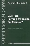 Que fait l'armée française en Afrique ?