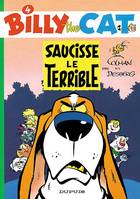 Billy the cat., 4, BILLY THE CAT - NO 4: SAUCISSE LE TERRIBLE