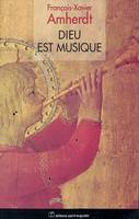 DIEU EST MUSIQUE, chant et instruments comme parabole