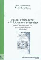 Musique d'Église autour de N. Pacotat maître de psalette - Bourges, vers 1696-Poitiers, 1731, Bourges, vers 1696-Poitiers, 1731