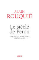 Le Siècle de Perón, Essai sur les démocraties hégémoniques