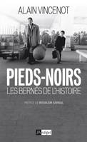 Les pieds noirs, bernés de l'histoire