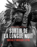 Sortir de la longue nuit, Indiens d'Amérique latine