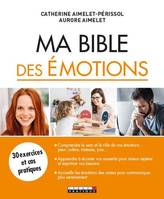 Ma Bible des émotions, 30 exercices et cas pratiques