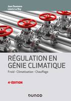 Régulation en génie climatique - 4e éd. - Froid - Climatisation - Chauffage, Froid - Climatisation - Chauffage