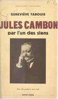 Jules Cambon par l'un des siens, Avec 10 gravures hors texte