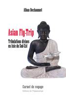 Asian fly-trip, Tribulations divines en asie du sud-est