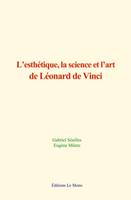 L’esthétique, la science et l’art de Léonard de Vinci