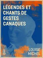 Légendes et chants de gestes canaques, Avec dessins et vocabulaires