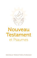 Nouveau Testament et Psaumes - nouvelle traduction officielle pour la liturgie