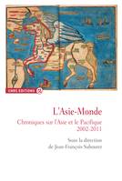 L'Asie-monde, Chroniques sur l'Asie et le Pacifique 2002-2011