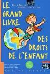 Le grand livre des droits de l'enfant, avec le texte intégral de la convention adoptée par l'ONU