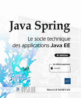 Java Spring - Le socle technique des applications Jakarta EE (4e édition)