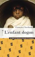 L'enfant dogon, Au Mali, la fabuleuse histoire d'Amagana