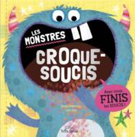 Les monstres croque-soucis, Avec nous, finis les soucis !