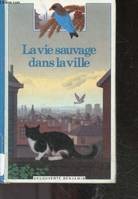 La Vie sauvage dans la ville