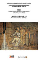 Justice et Etat, Actes du Colloque international d’Aix-en-Provence (12 et 13 Septembre 2013)