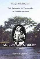 Marie-Thérèse Noblet, des Ardennes en Papouasie, un étonnant parcours