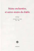 Mains enchantées, et autres mains du diable., Anthologie