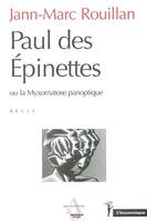 Paul des Épinettes ou La myxomatose panoptique, récit