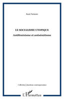 Le socialisme utopique, Antiféminisme et antisémitisme