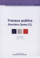 Tome II, Ouvriers, Convention collective nationale, Travaux publics, du 15 décembre 1992, étendue par arrêté du 27 mai 1993