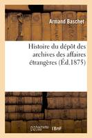 Histoire du dépôt des archives des affaires étrangères