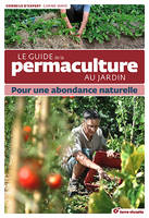 Le guide de la permaculture au jardin, Pour une abondance naturelle