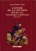 L'année de la fiction., 13, L'Année de la fiction / volume 13, Polar, S.F., fantastique, espionnage