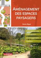 Aménagement des espaces paysagers, Connaissance - Conception - Aménagement - Gestion