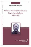 Mémoires d'un catéchiste instituteur, Grégoire Essomba Tamba, (1907-1987)