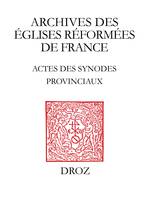 Actes des Synodes Provinciaux, Anjou-Touraine-Maine (1594-1683)