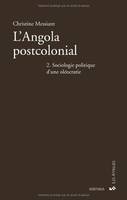 2, Sociologie politique d'une oléocratie, L'Angola postcolonial, Sociologie politique d'une oléocratie