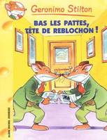 11, Geronimo Stilton T11 Bas les pattes, tête de reblochon !