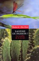 Sagesse ou passion ?, Sagesse ou passion ? : les conflits de la morale, Sagesse ou passion ? : les conflits de la morale, Sagesse ou passion ? : les conflits de la morale