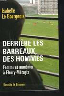 Derrière les barreaux, des hommes, Femme et aumônier à Fleury-Mérogis