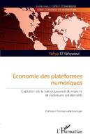 Économie des plateformes numériques, Captation de la valeur, pouvoir de marché et communs collaboratifs