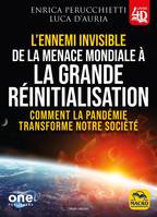 L'ennemi invisible, De la menace mondiale à la grande réinitialisation. Comment la pandémie transforme notre société