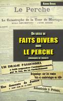 Un siecle de faits divers dans le perche