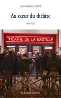 Au cœur du théâtre, La bastille, 1989-2022