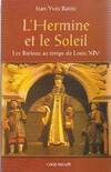 L'hermine et le Soleil - les Bretons au temps de Louis XIV, les Bretons au temps de Louis XIV