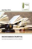 Monferrier DORVAL, Les engagements d'un géant