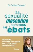 La sexualité masculine dans tous ses ébats