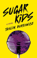 Sugar Kids, A Novel