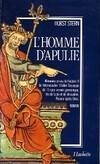 L'homme d'Apulie, mémoires privés de Frédéric II de Hohenstaufen...