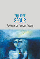 Apologie de l'amour foudre