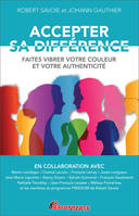 Accepter sa différence - Faites vibrer votre couleur et votre authenticité