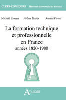 La formation technique et professionnelle en France, années 1820 - 1980