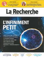 La Recherche N°574 : L´Infiniment petit - Juillet-Septembre 2023